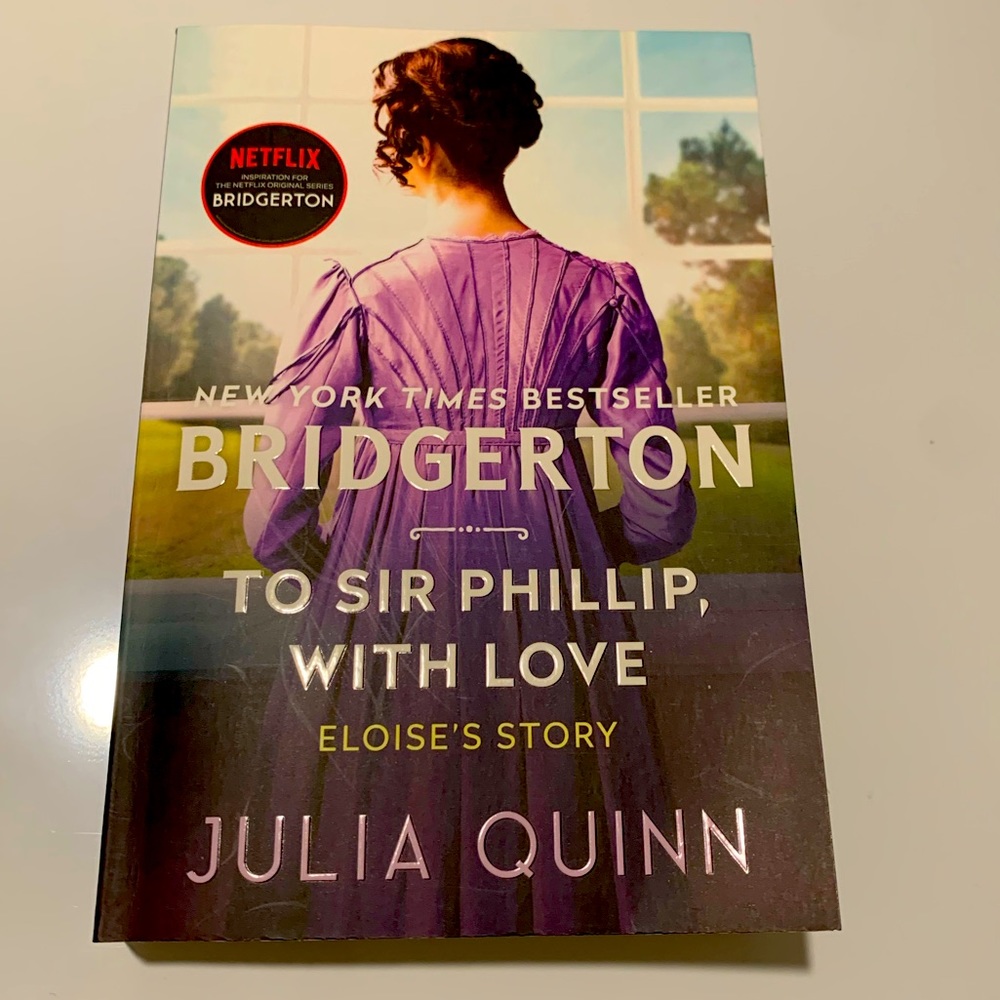 Julia Quinn’s BRIDGERTON Series Book: To Sir Phillip, With Love Eloise’s Story
